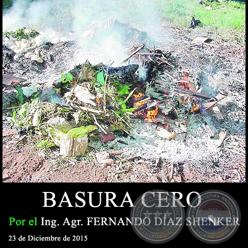 BASURA CERO - Ing. Agr. FERNANDO DAZ SHENKER - 23 de Diciembre de 2015